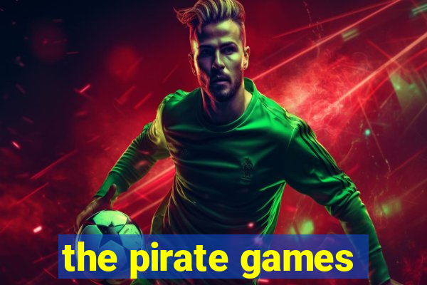 the pirate games